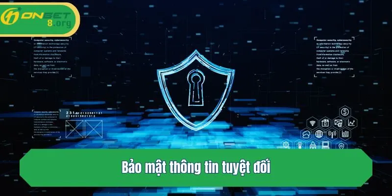 Bảo mật thông tin tuyệt đối