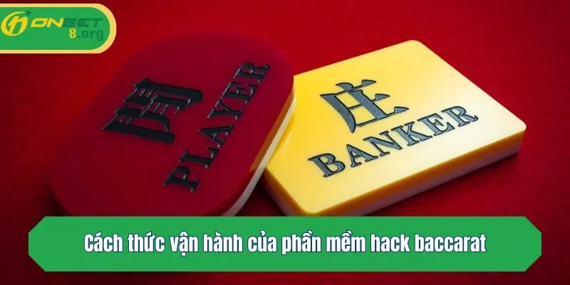 Cách thức vận hành của phần mềm hack baccarat ai cũng nên biết