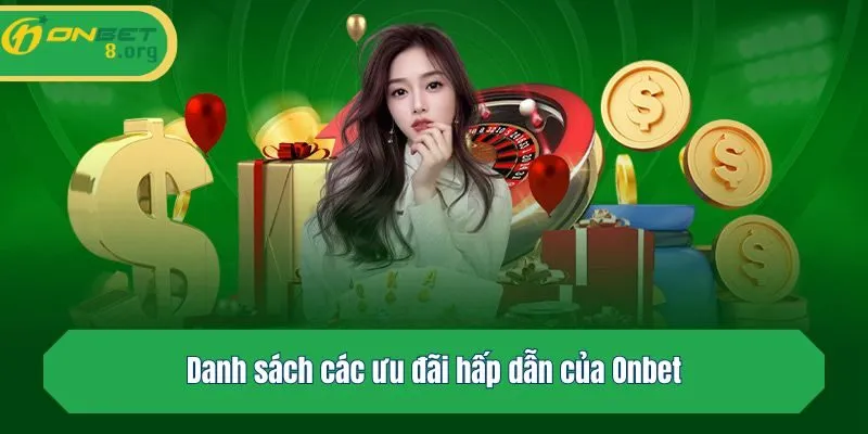 Danh sách các ưu đãi hấp dẫn của Onbet