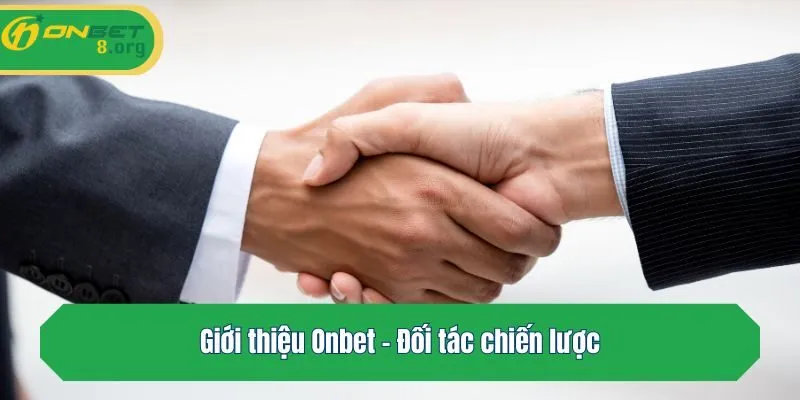 Giới thiệu Onbet - Đối tác chiến lược