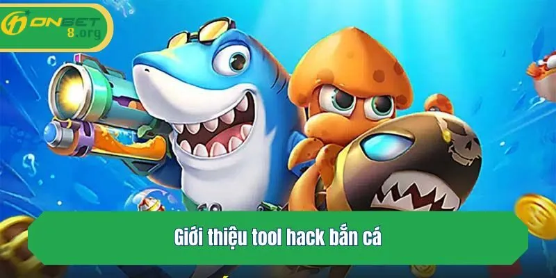 Giới thiệu tool hack bắn cá
