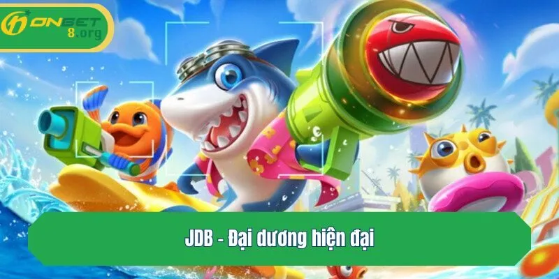 JDB - Đại dương hiện đại
