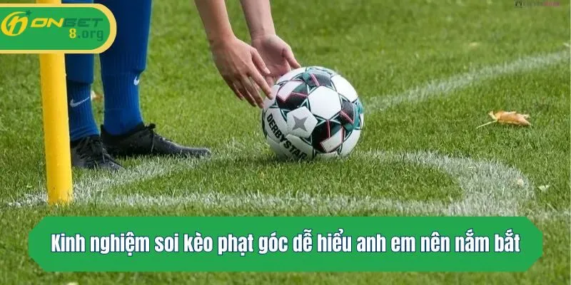 Kinh nghiệm soi Corner betting dễ hiểu anh em nên nắm bắt