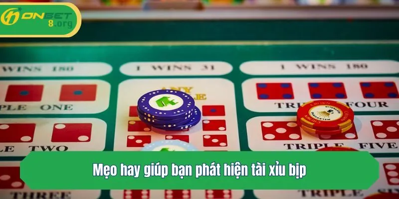 Mẹo hay giúp bạn phát hiện tài xỉu bịp