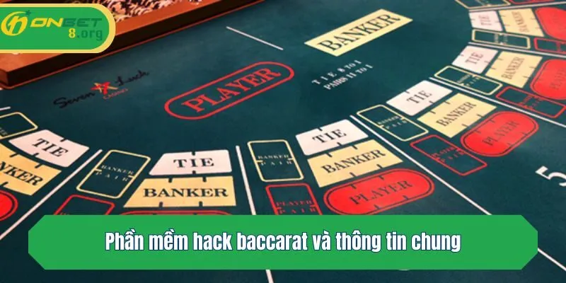 Phần mềm hack baccarat và thông tin chung