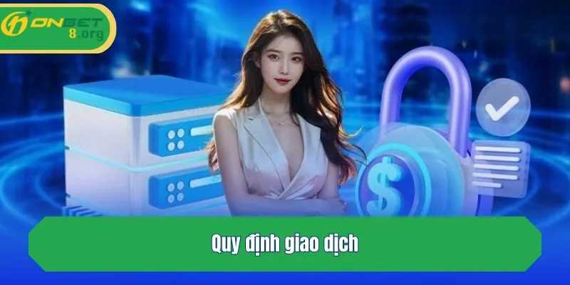 Quy định giao dịch