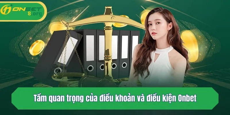 Tầm quan trọng của điều khoản và điều kiện Onbet