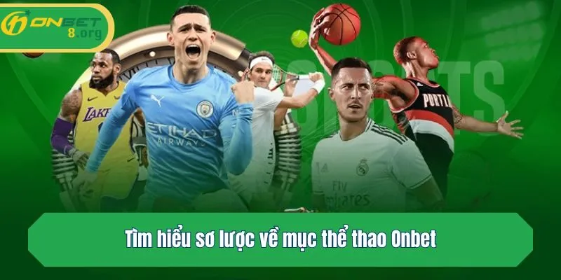 Tìm hiểu sơ lược về mục thể thao Onbet