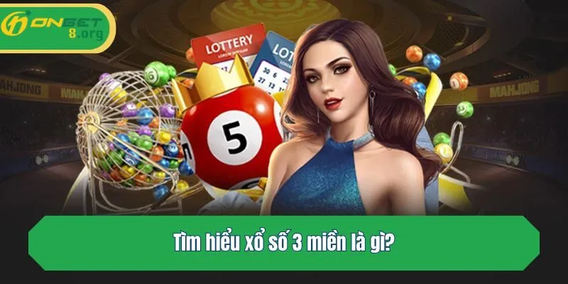 Tìm hiểu xổ số 3 miền là gì?