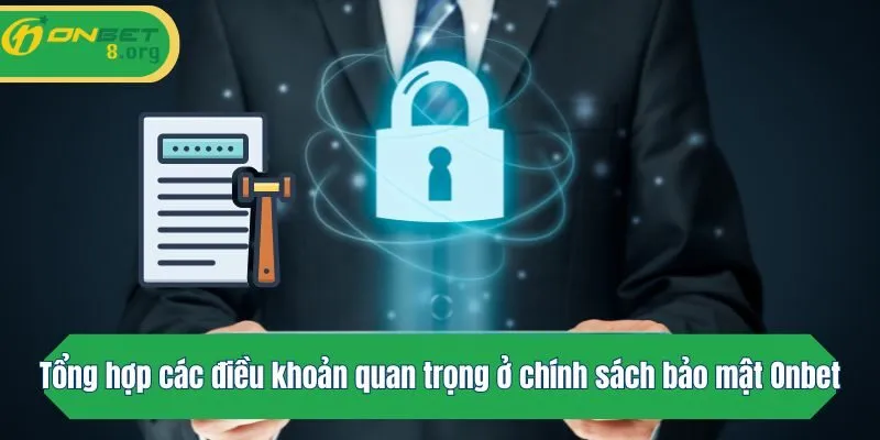Tổng hợp các điều khoản quan trọng ở chính sách bảo mật Onbet