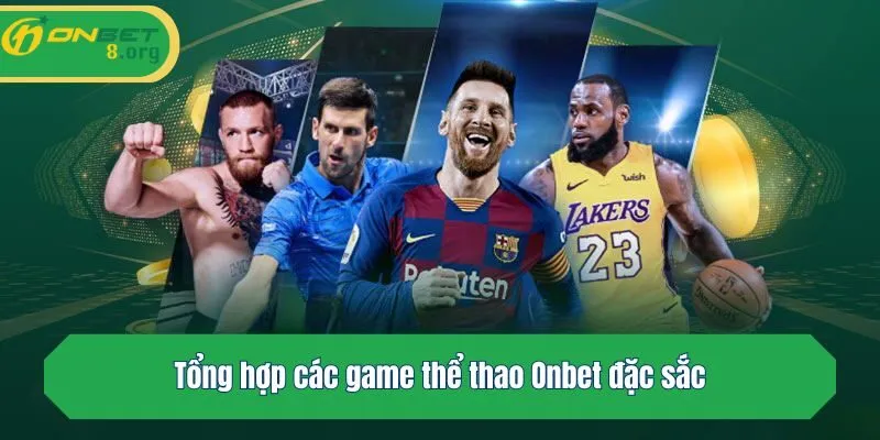 Tổng hợp các game thể thao Onbet đặc sắc