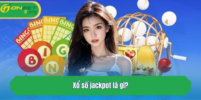 Xổ số jackpot là gì?